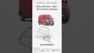 OPEL MOVANO 1999 ÖN TAMPON KORUMA  Ateş Aksesuar  TEL 08503082580 [upl. by Lacie]