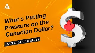 Whats Putting Pressure on the Canadian Dollar  AMarkets [upl. by Aneerehs]