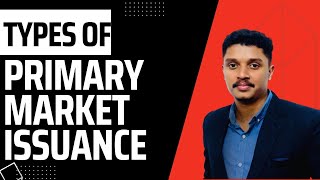 Primary Market Types of Issuance Offer  Malayalam  മലയാളം  Nisanth Sasi [upl. by Nimra]