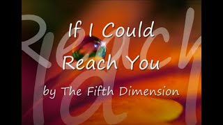 If I Could Reach You by The 5th Dimensionwith Lyrics [upl. by Meesak]