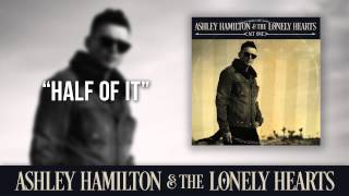 Ashley Hamilton amp The Lonely Hearts  quotHalf Of Itquot Official Audio [upl. by Eenehs]