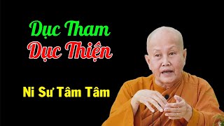 Dục Tham và Dục Thiện  Ni Sư Tâm Tâm [upl. by Jamille]