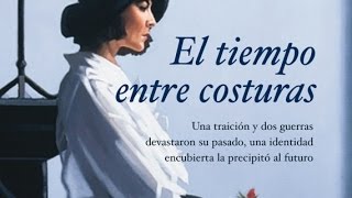 Reseña El tiempo entre costuras de María Dueñas [upl. by Shing455]