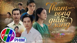 Phim đặc sắc Tháng 102024 THAM VỌNG GIÀU SANG  Phim Việt giờ vàng [upl. by Joiner]