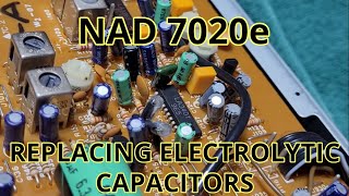 NAD 7020e  Electrolytic Capacitor Replacement [upl. by Philip652]