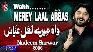 Nadeem Sarwar  Wah Mere Laal Abbas  2006 [upl. by Sewole897]