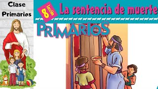 Lección 8  Clase de Primarios quotLa sentencia de muertequot 1er trimestre 2024  24 Febrero 2024 [upl. by Iak]