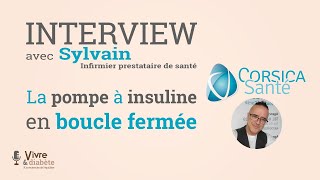 36 La pompe à insuline en boucle fermée avec Sylvain infirmier à Corsica Santé  Vivre le diabète [upl. by Gnaig]