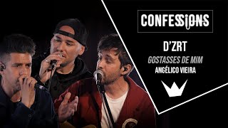 Confessions  DZRT  Gostasses de Mim Angélico Vieira [upl. by Ramas627]