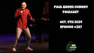 Cynicism and mindset 287 October 9th 2024 Paul Green Comedy PaulCast [upl. by Aniroc]