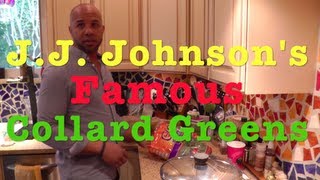 JJ Johnsons Famous Collard Greens Recipe [upl. by Baecher]