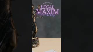 LEGAL MAXIM SERIES legalmaxims law legaleducation legal lawyer shorts youtubeshorts [upl. by Gorlicki]