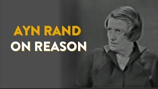 Ayn Rand on Reason [upl. by Howlond451]