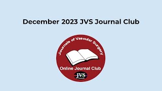 December 2023 JVS Journal Club [upl. by Gloriane67]