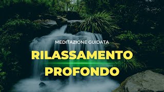 Meditazione guidata per il rilassamento profondo  10 min [upl. by Madalena848]