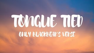 blackbear  Tongue Tied Lyrics blackbears verse [upl. by Slavin]