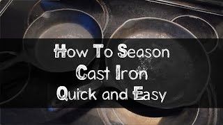 How To Season Cast Iron Quick And Easy [upl. by Grady]