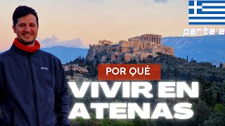 VIVIR en ATENAS 🇬🇷  GRECIA Lo bueno y lo NO tan bueno PARTE 2 [upl. by Clercq604]