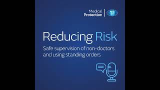 Reducing Risk  Episode 37  Safe supervision of nondoctors and using standing orders [upl. by Anerehs]