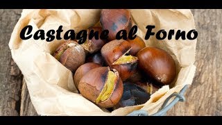 Castagne al Forno [upl. by Lewendal]