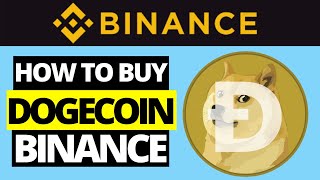 How To Buy Dogecoin On Binance 2021 [upl. by Anerb393]