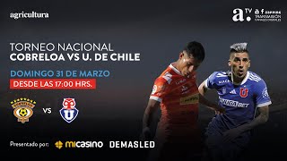 COBRELOA VS UNIVERSIDAD DE CHILE  TORNEO NACIONAL  FECHA 6  31 MARZO 2024 [upl. by Georg]