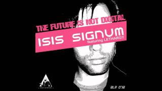 Isis Signum Feat Lethargy  The Future Is Not Digital Raul Parra Remix [upl. by Ardine]