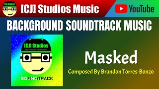 Masked  Brandon TorresBonzo  CJ Studios Soundtrack  CJ Studios [upl. by Bainter]