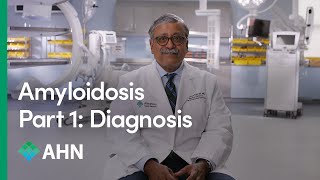 What Is Amyloidosis Part 1 Diagnosis  AHN Cardiovascular Institute [upl. by Alyt28]