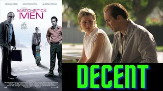 Matchstick Men is a Decent Movie [upl. by Ronnie]