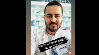 Lustral tablet nedir  Ne işe yarar [upl. by Des]