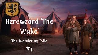 CK3 Hereweard the Wake Ep1  Roads to Power Wandering Exiles [upl. by Loring]