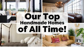 Our Top 25 Handmade Homes of ALL TIME  Handmade Home [upl. by Tamanaha]