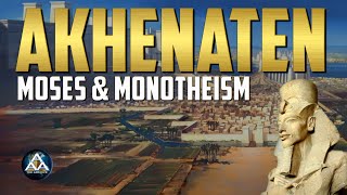 Akhenaten Moses amp Monotheism [upl. by Ccasi]