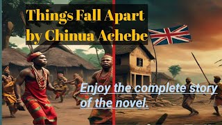 Things fall apart Novel by Chinua Achebe in English summary Explanation and full analysis [upl. by Adiari]