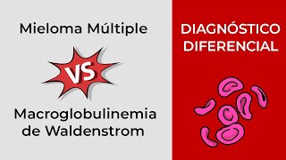 Diagnóstico Diferencial Mieloma Múltiple vs Macroglobulinemia de Waldenstrom [upl. by Ettenajna]