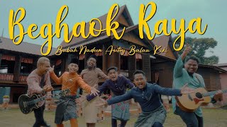 BEGHAOK RAYA  Babah Nadeen Aretoy Balau Kiki Official MV HD 4K [upl. by Ashly]