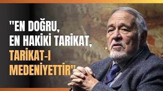 quotEn Doğru En Hakiki Tarikat Tarikatı Medeniyettirquot [upl. by Donahue]