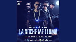 La Noche Me Llama Remix feat J Alvarez Zion amp Pusho [upl. by Ylra898]