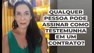 QUALQUER PESSOA PODE ASSINAR COMO TESTEMUNHA EM UM CONTRATO [upl. by Ketchum]