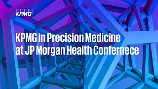 KPMG in Precision Medicine at JP Morgan 2023 [upl. by Arly567]