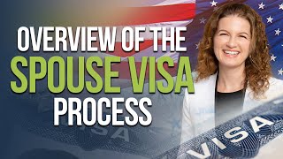 Overview of the Spouse Visa Process [upl. by Nodle745]