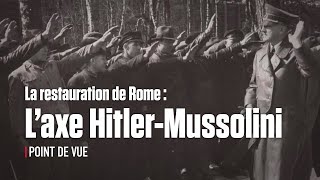 La restauration de Rome  laxe HitlerMussolini [upl. by Kendall]