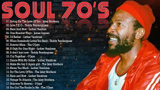 Teddy Pendergrass The OJays Isley Brothers Luther Vandross Marvin Gaye Al Green  SOUL 70s [upl. by Kevin]