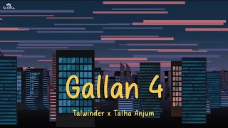 Gallan 4  Talwinder x Talha Anjum  Lyrical Video  ta editor [upl. by Annaiviv]