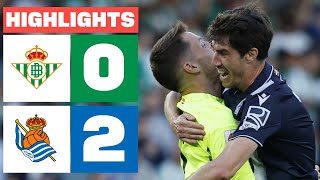 REAL BETIS 0  2 REAL SOCIEDAD  RESUMEN LALIGA EA SPORTS [upl. by Anul]