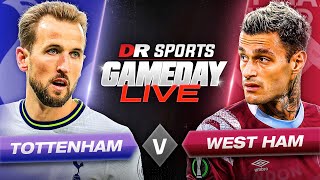 Tottenham v West Ham  Gameday Live Ft AGT Matisse Dan Lawless amp Dean [upl. by Janot]