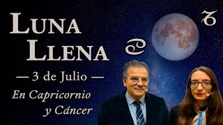 Luna Llena 3 de Julio en Capricornio y Cáncer [upl. by Anitrebla]