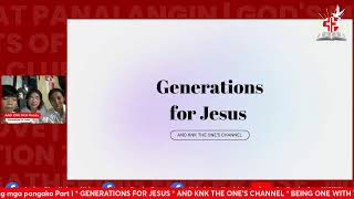 GENERATIONS FOR JESUS  AND KNK THE ONES CHANNEL BEING ONE WITH THE ONE EVERYDAY [upl. by Dud]