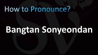 How to Pronounce Bangtan Sonyeondan BTS [upl. by Rosol]